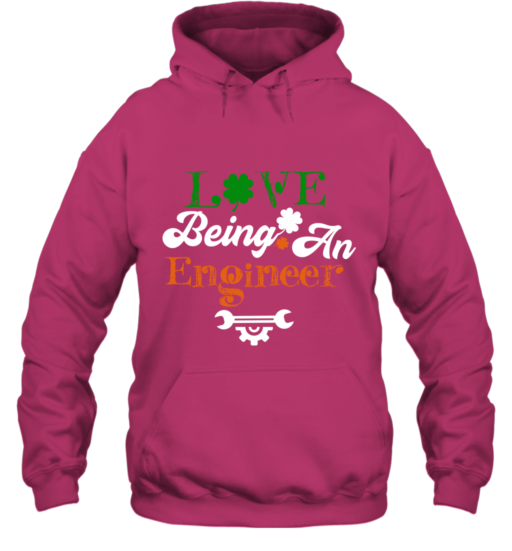 Love Being A Engineer Saint Patricks Day Shirt Hoodie Heliconia