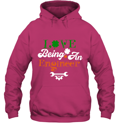 Love Being A Engineer Saint Patricks Day Shirt Hoodie Heliconia