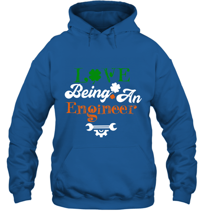 Love Being A Engineer Saint Patricks Day Shirt Hoodie Royal