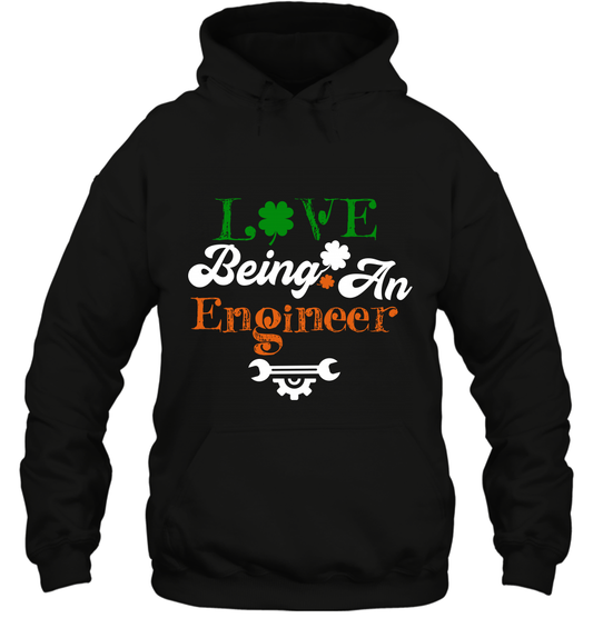 Love Being A Engineer Saint Patricks Day Shirt Hoodie Black