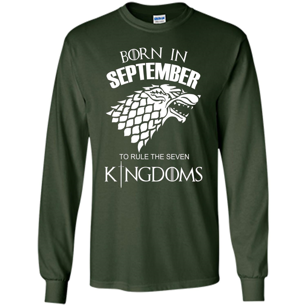 Born In September To Rule The Seven KingDoms T-shirt Funny Birthday Shirt Forest Green