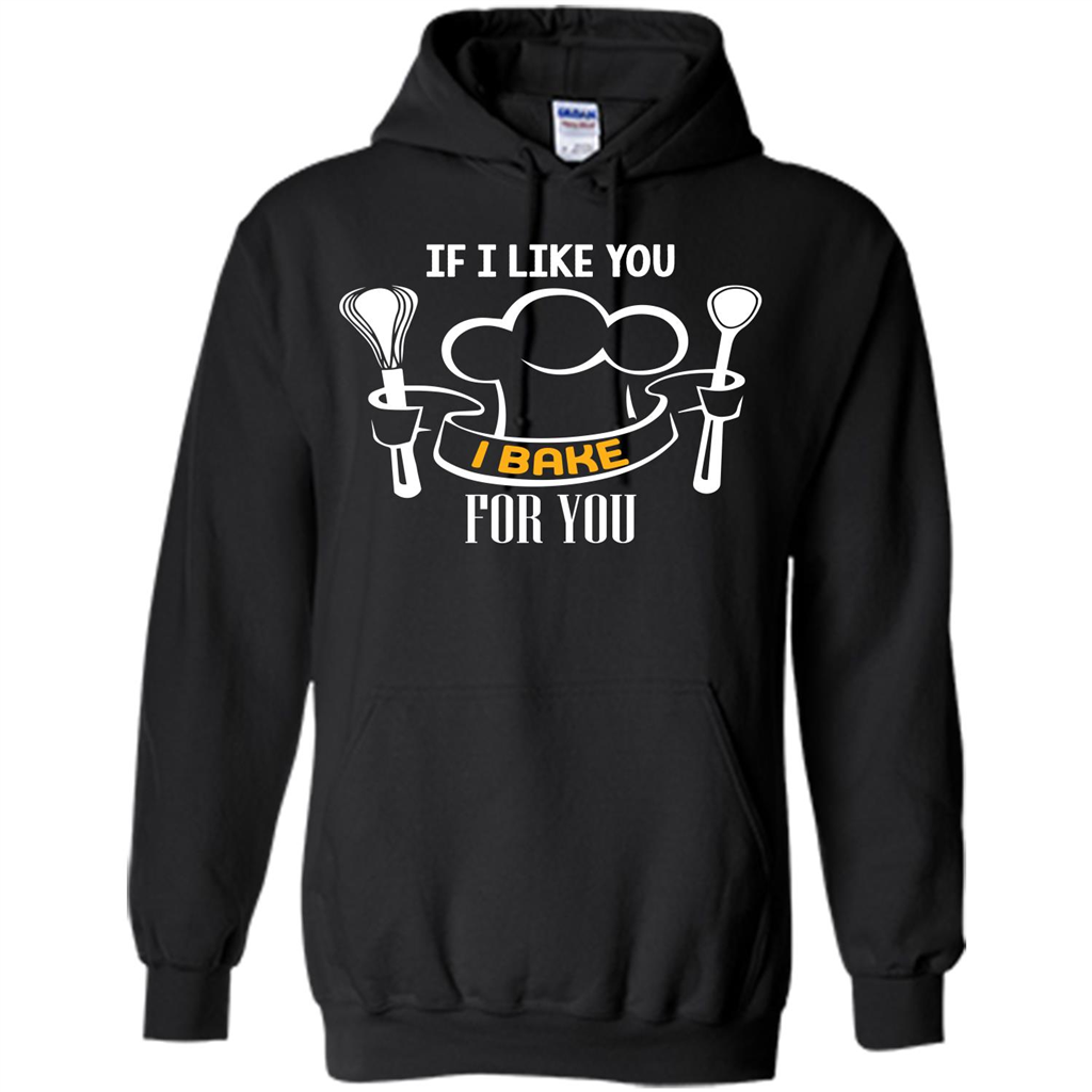 Baking T-shirt If I Like You I Bake For You Black