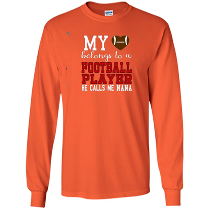 My Belongs To A Footbal Player He Calls Me Nana T-shirt Orange