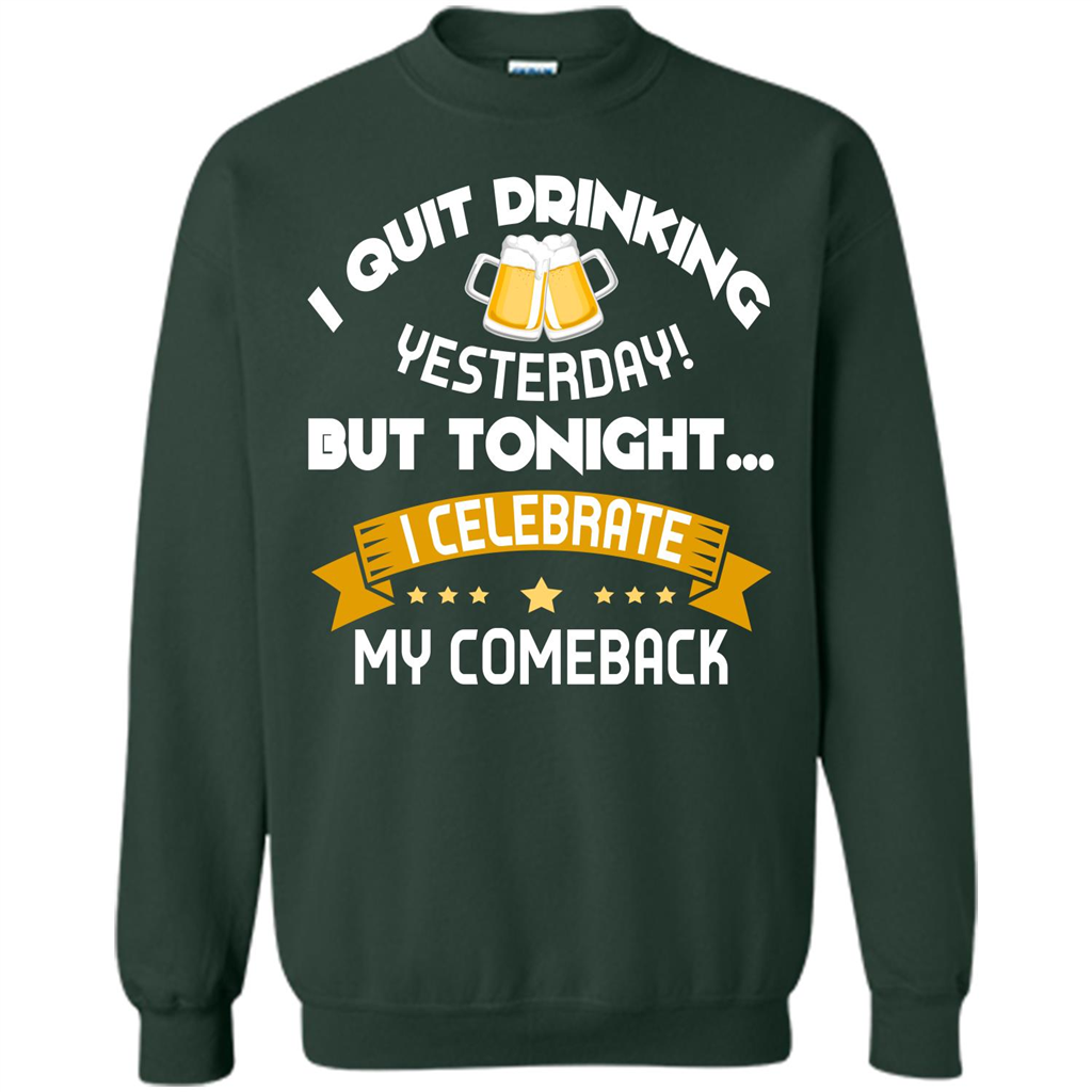 Beer T-shirt Tonight I Celebrate My Come back Forest Green