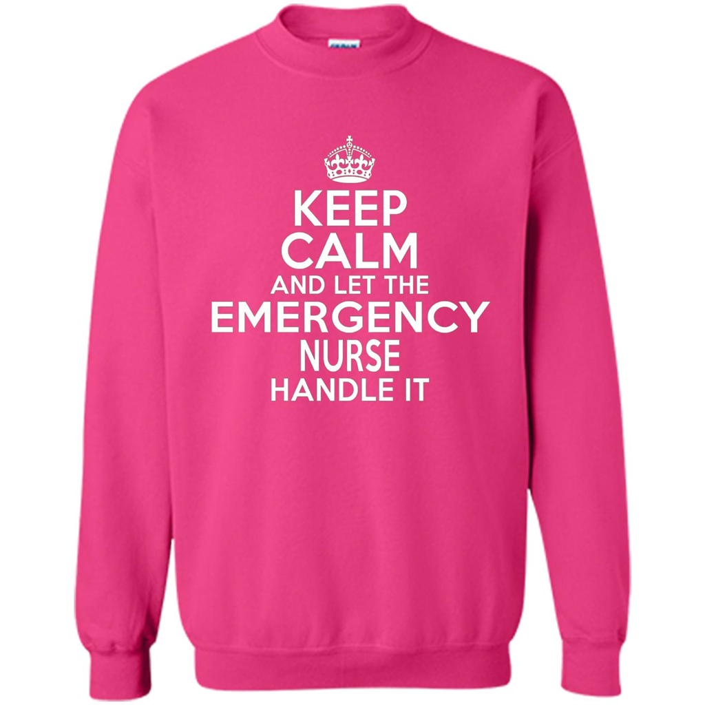 Keep Calm And Let The Emergency Nurse Handle It T-shirt