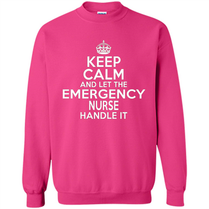 Keep Calm And Let The Emergency Nurse Handle It T-shirt