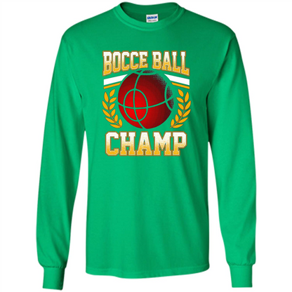 Bocce Ball Champ T-Shirt Bocce Ball Player Irish Green