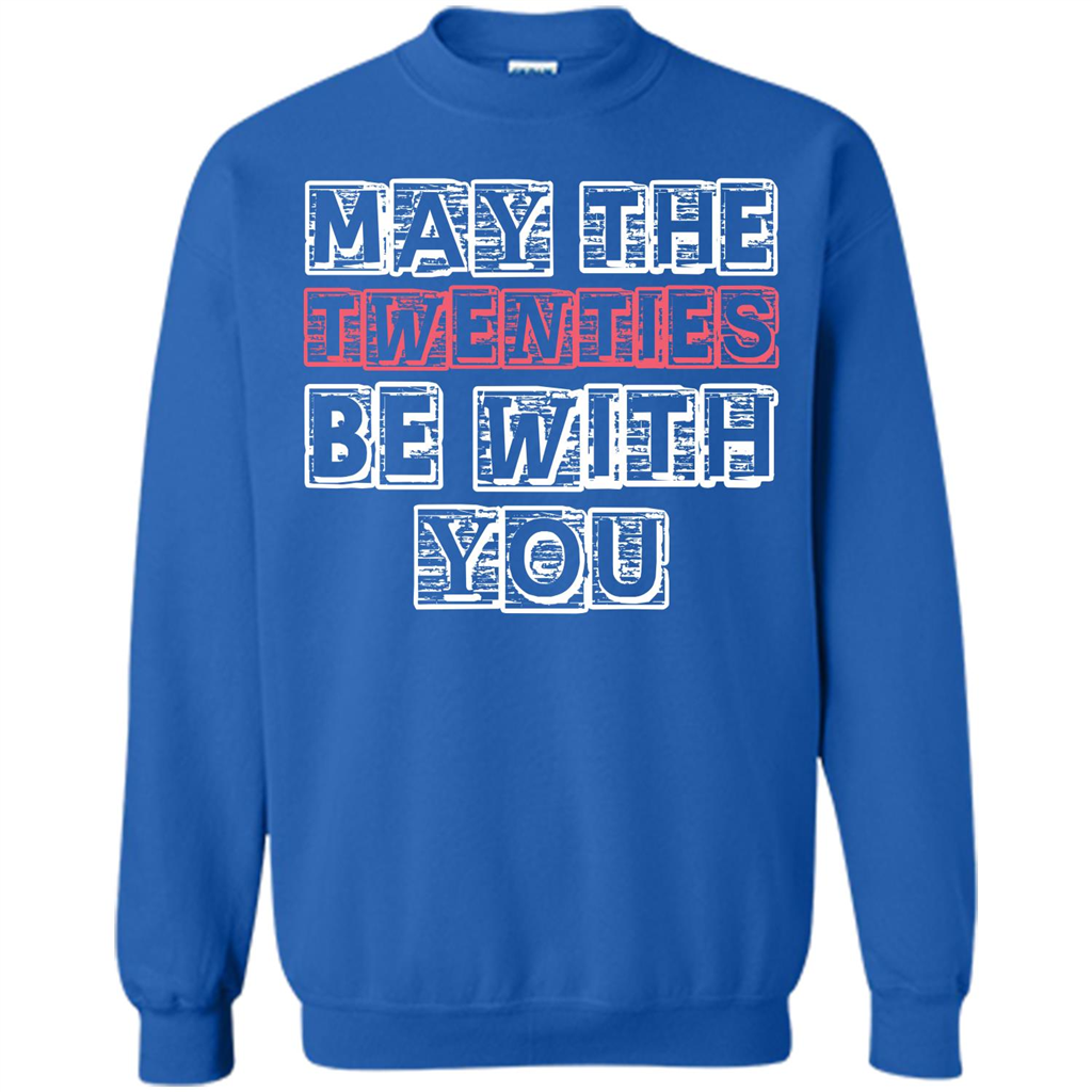 Birthday Gift T-shirt May The Twenties Be With You T-shirt Royal