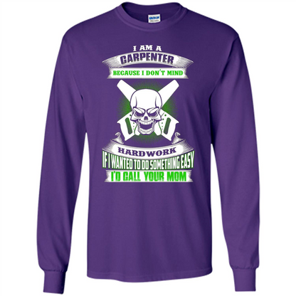 I'm A Carpenter I Don't Mind Hardwork T-shirt Purple
