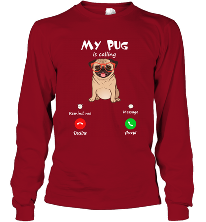 My Pug Is Calling Dog Shirt Long Sleeve T-Shirt Long Sleeve T-Shirt Cardinal Red
