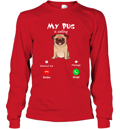 My Pug Is Calling Dog Shirt Long Sleeve T-Shirt Long Sleeve T-Shirt Red