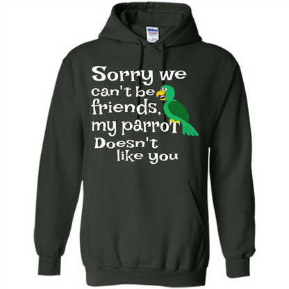 Can't Be Friends Parrot Doesn't Like You Funny Cute T-shirt Forest Green