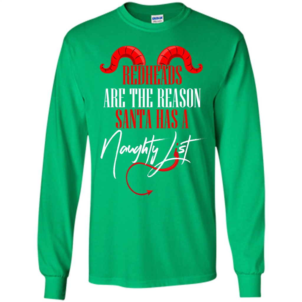 RedHeads Are The Reason Santa Has A Naughty List T-shirt Irish Green