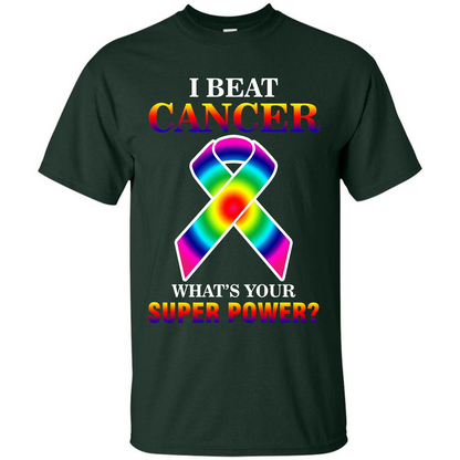 Cancer Awareness T-shirt I Beat Cancer What's Your Super Power T-shirt Forest Green