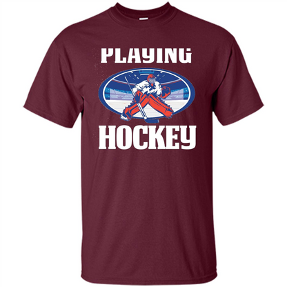 Funny Hockey T-shirt Playing Hockey Maroon