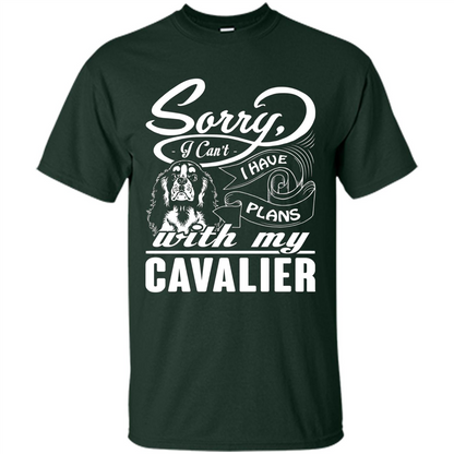 I Have Plans With My Cavalier T-shirt Forest Green