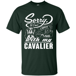 I Have Plans With My Cavalier T-shirt