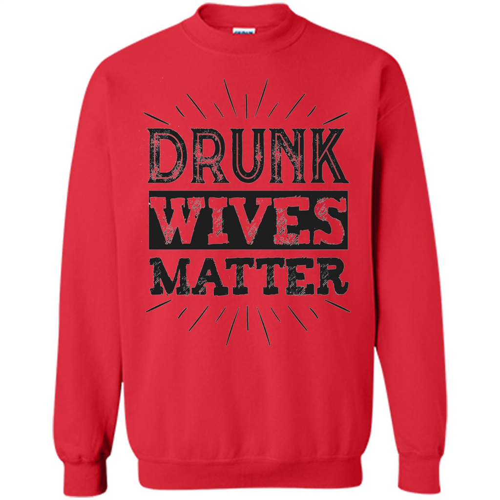 Drunk Wives Matter T-shirt Funny Saying Wine Wife Drinking T-shirt Red