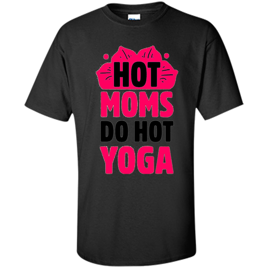 Mothers Day Gift T-shirt Hot Sexy Moms Do Hot Yoga Black