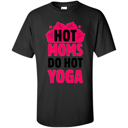 Mothers Day Gift T-shirt Hot Sexy Moms Do Hot Yoga Black