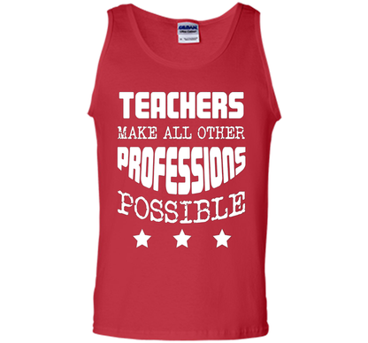 Teachers Make All Other Professions Possible T-shirt Red