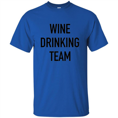Drinking T-shirt Wine Drinking Team Royal