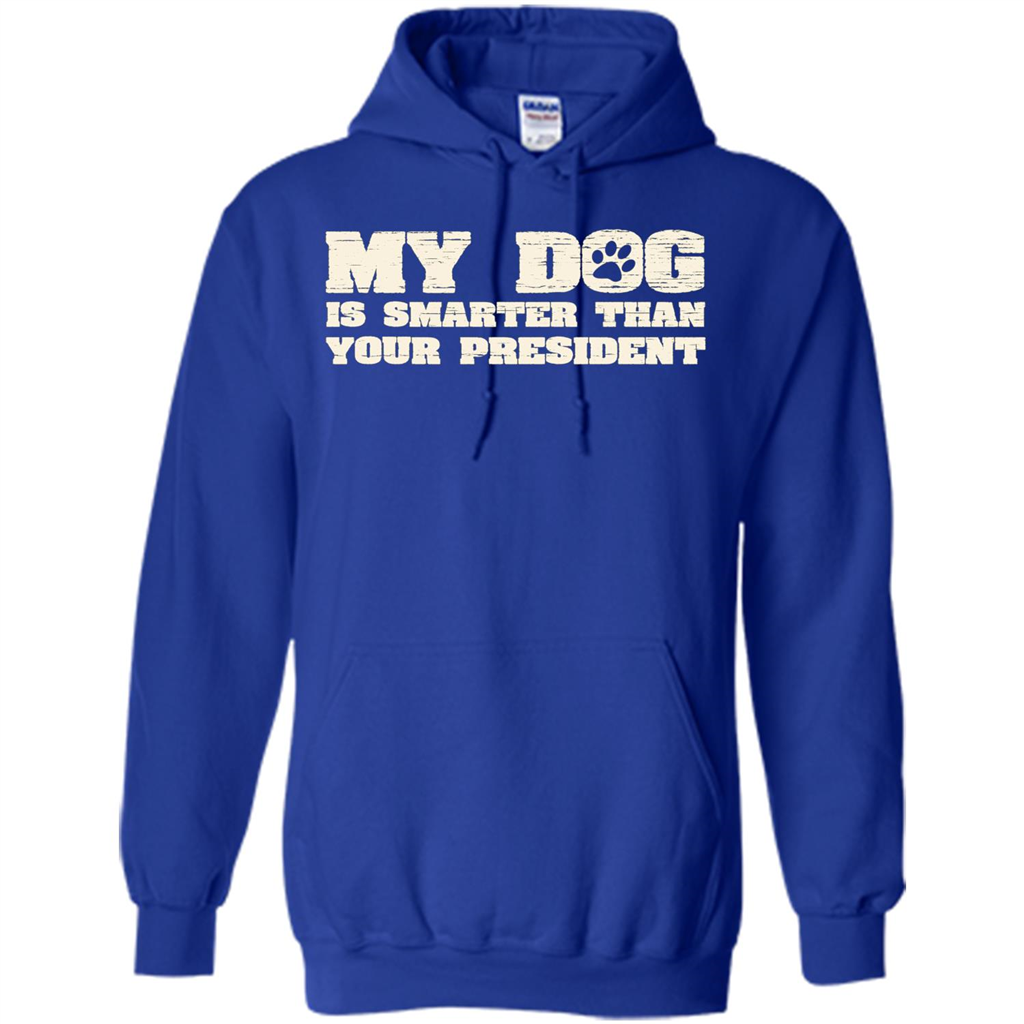 Funny Joke T-shirt My Dog Is Smarter Than Your President Royal