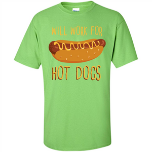 Hot Dogs T-shirt Will Work For Hot Dogs