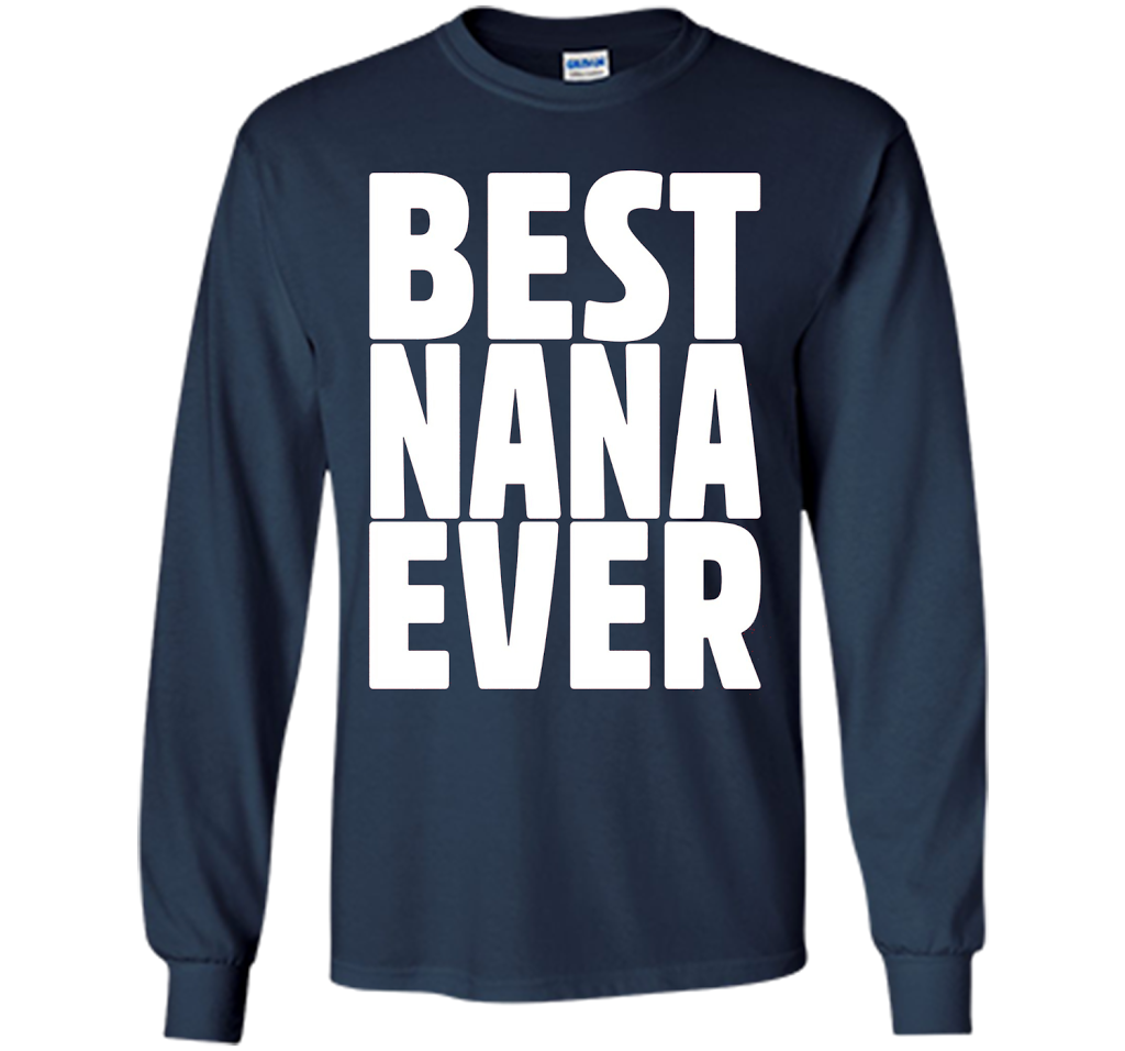 Grandma Birthday Shirt Best Nana Ever Nana Birthday T-Shirt shirt Navy