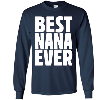 Grandma Birthday Shirt Best Nana Ever Nana Birthday T-Shirt shirt Navy