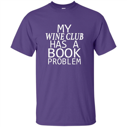 My Wine Club Has A Book Problem T-shirt Purple