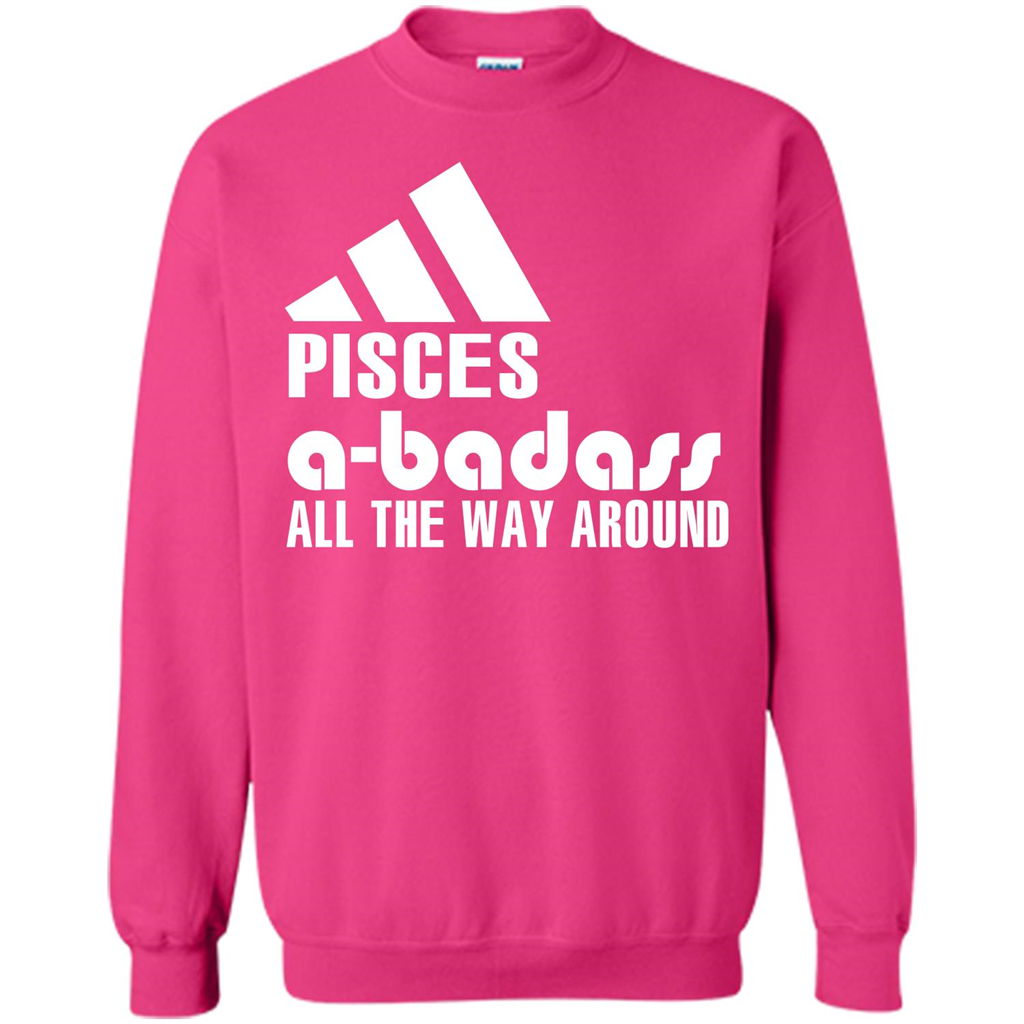 Pisces A-Badass All The Way Around T-shirt Heliconia