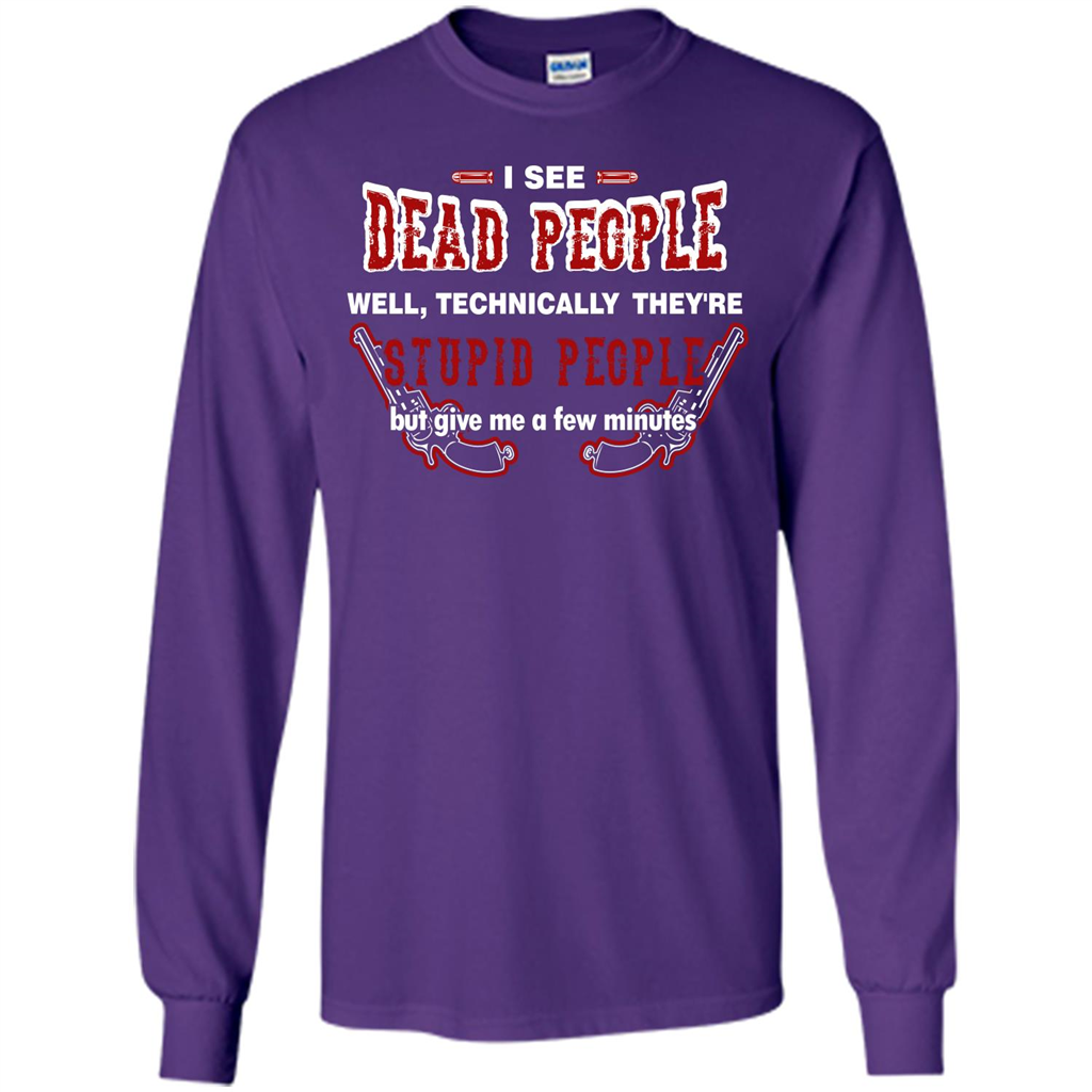 I See Dead People Well Technically They're Stupid People, But Give Me A Few Minutes Purple