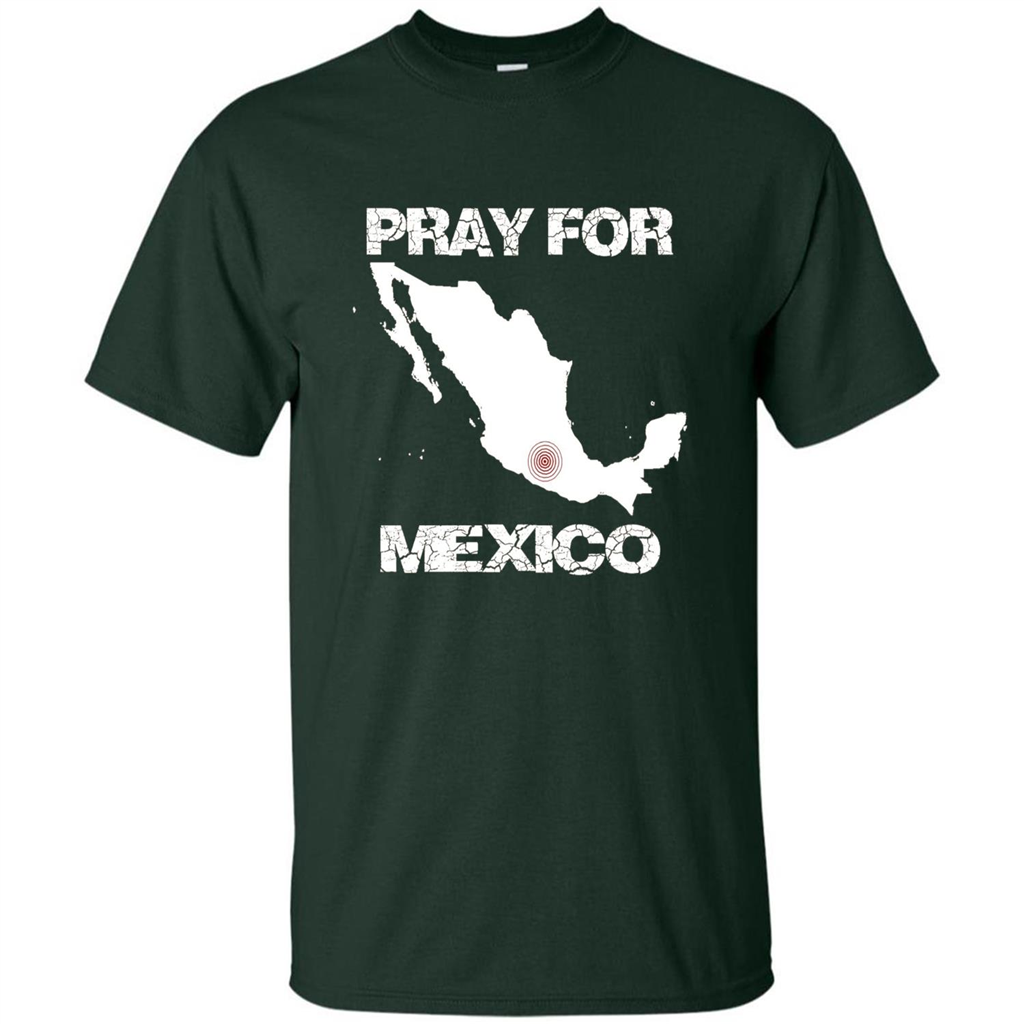Pray For Mexico T-Shirt | Pray For Mexico Tshirt Forest Green