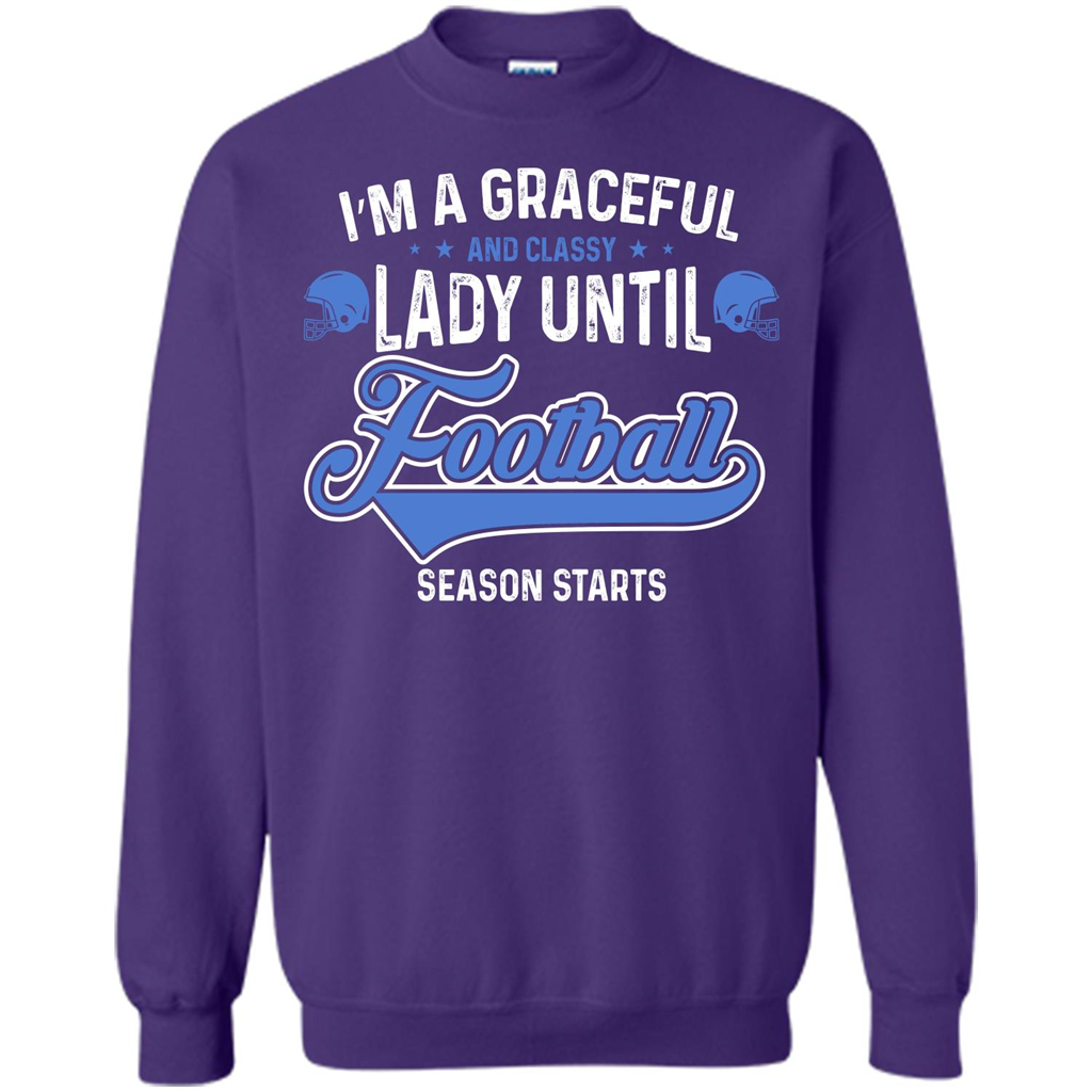 Football T-shirt I'm A Graceful And Classy Lady T-shirt