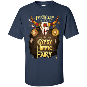 February Hippie Girl T-shirt Was Born With The Soul Of A Gypsy The Heart Of A Hippie The Spirit Of A Fairy