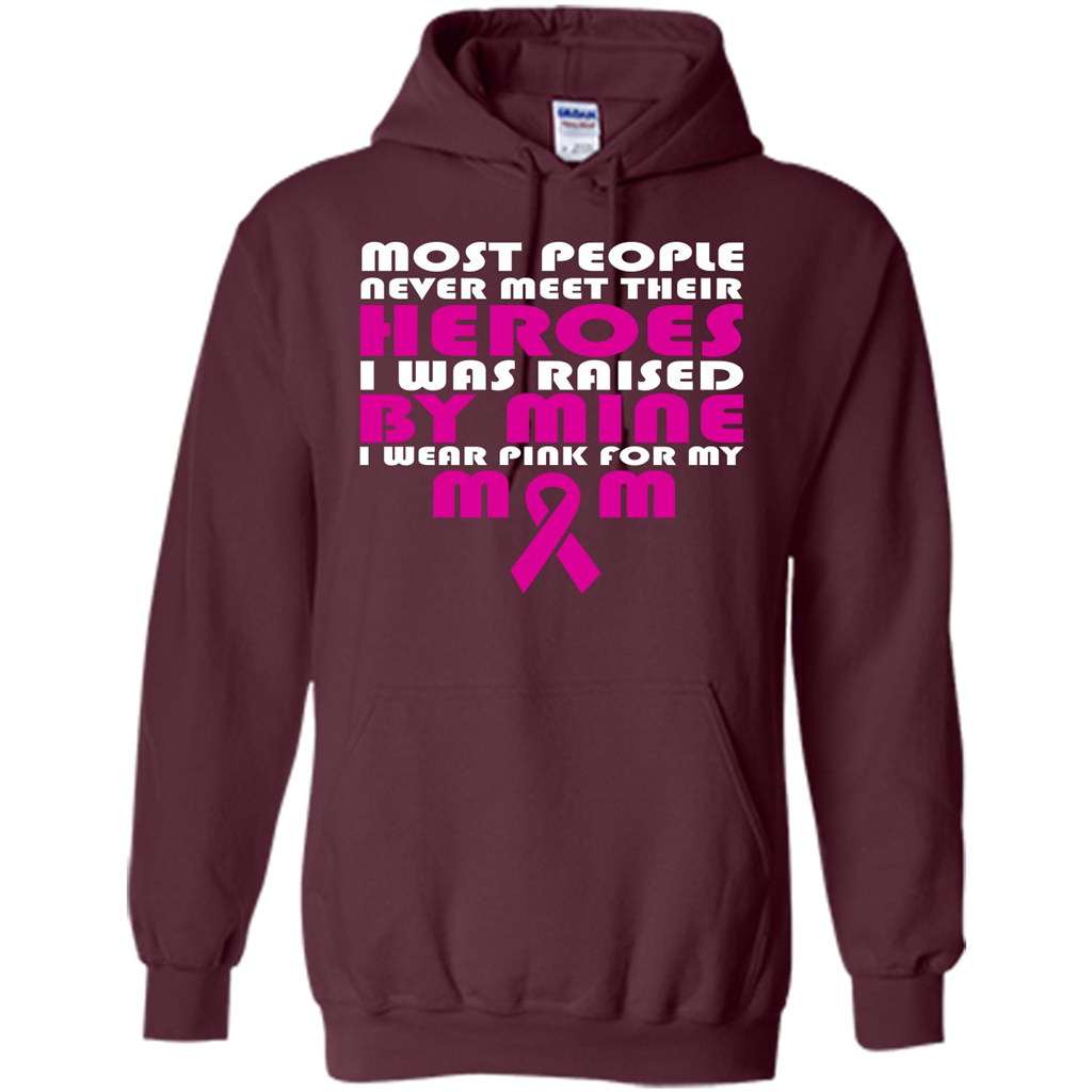 Cancer Awareness T-shirt Most People Never Meet Their Heroes T-shirt Maroon