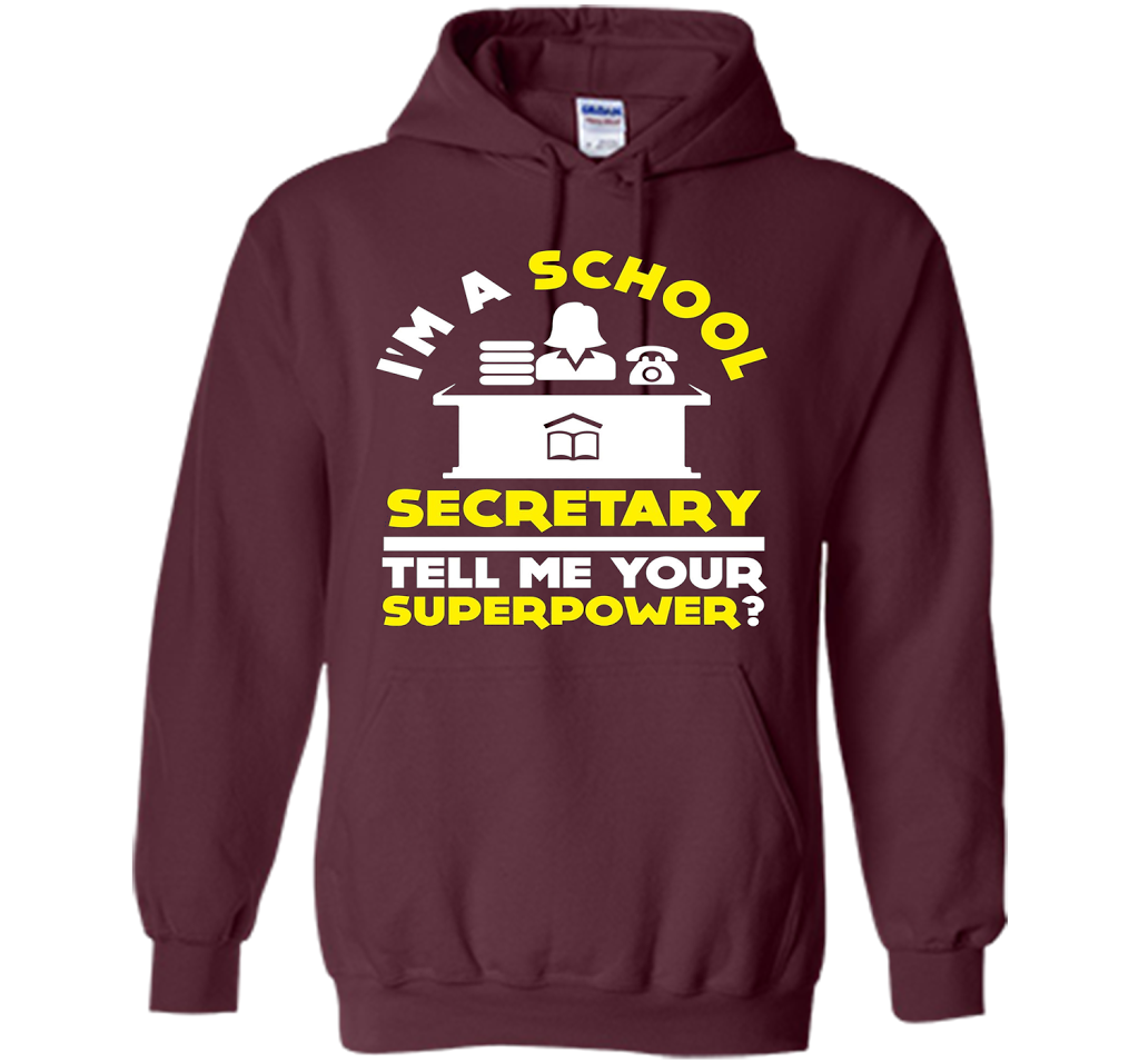 Funny Im A School Secretary Tell Me Your Superpower T-shirt shirt Maroon