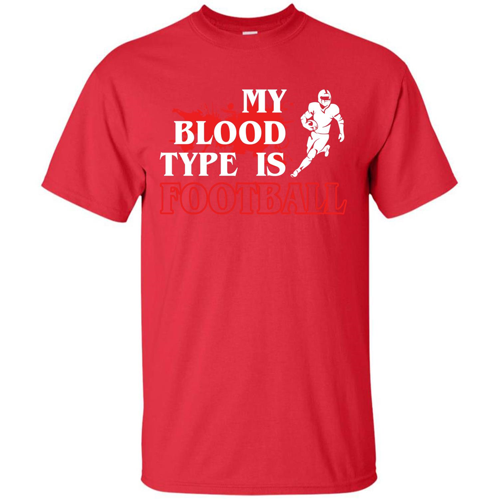 Football T-shirt My Blood Type Is Football Red