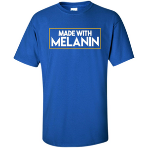 Made With Melanin T-shirt