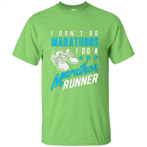 I Don't Do Marathons I Do A Marathon Runner T-Shirt