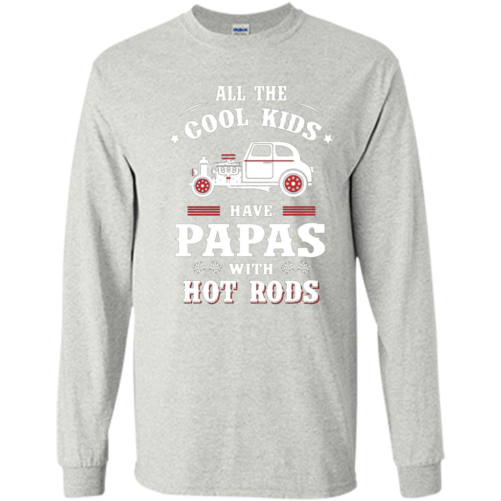 Fathers Day T-shirt Cool Kids Have Papas With Hot Rods Ash