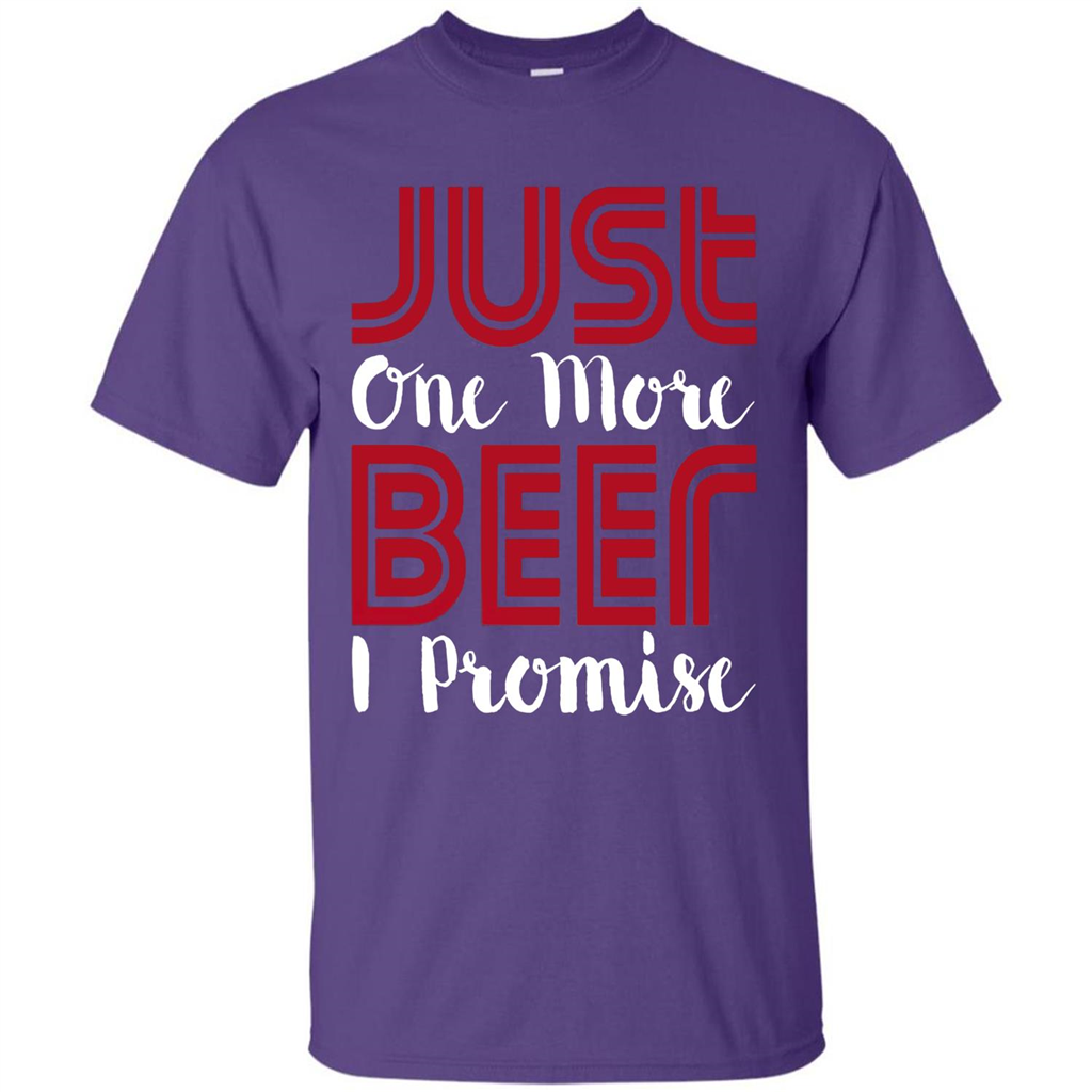Beer T-shirt Just One More Beer I Promise T-shirt Purple