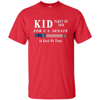 Kid For US Senate 2018 Election Shirt In Rock We Trust T-shirt Red