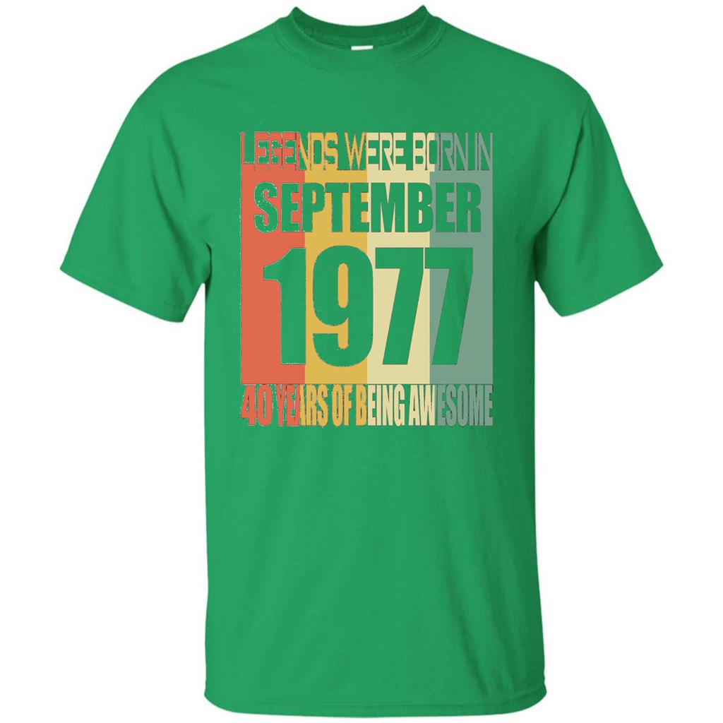 Legends Were Born In September 1977 T-shirt 40th Birthday Gifts T-shirt Irish Green