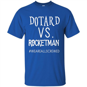 Rocketman Vs. The World Of DOTARD T-shirt