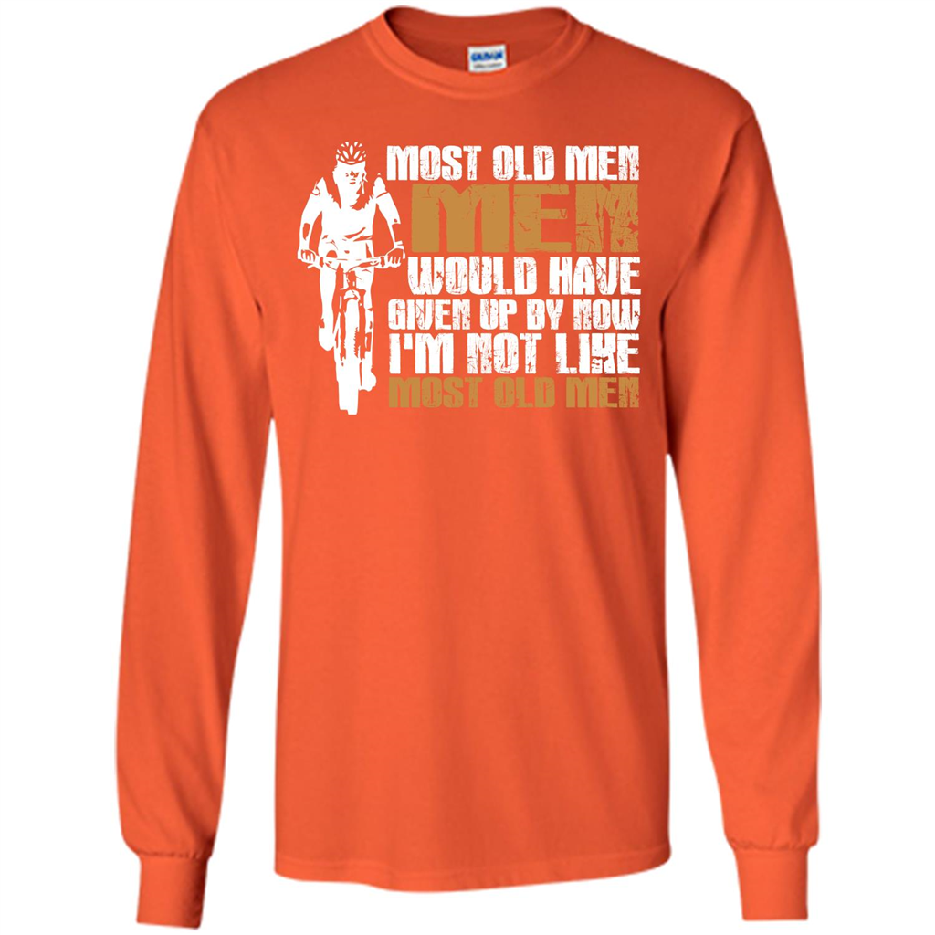 Bicycle Man T-shirt Most Old Men Would Have Given Up By Now I'm Not Like Most Old Men Orange