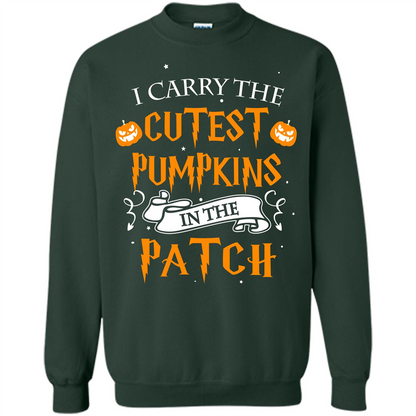 Halloween T-shirt I Carry The Cutest Pumpkins In The Patch T-shirt Forest Green