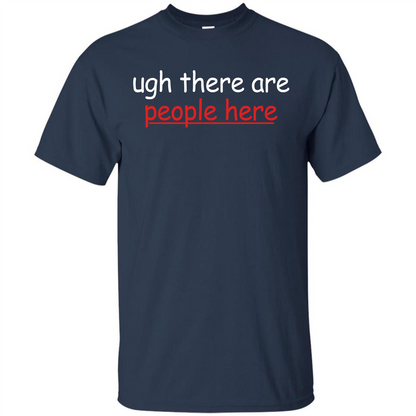 Ugh There Are People Here T-shirt Navy