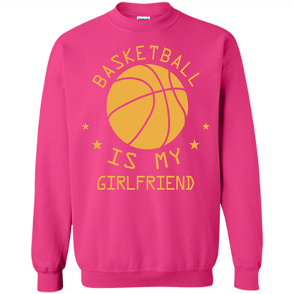 Basketball Lover T-shirt Basketball Is My Girlfriend Heliconia